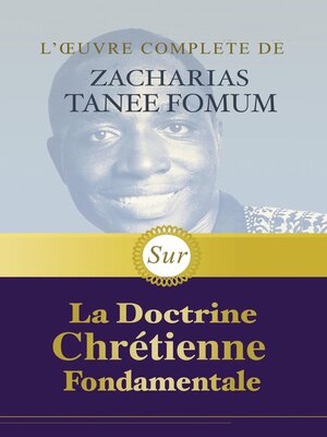 cover image of L'œuvre Complète de Zacharias Tanee Fomum Sur la Doctrine Chrétienne Fondamentale